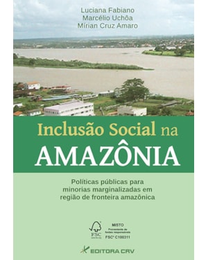INCLUSÃO SOCIAL NA AMAZÔNIA: POLÍTICAS PÚBLICAS PARA MINORIAS MARGINALIZADAS EM REGIÃO DA FRONTEIRA AMAZÔNICA