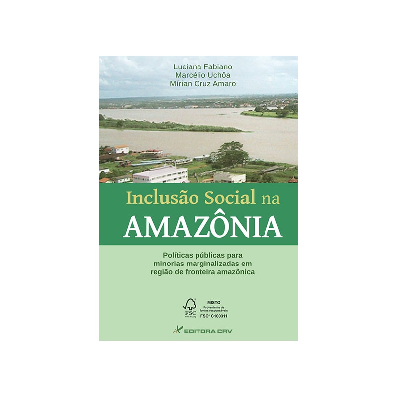 INCLUSÃO SOCIAL NA AMAZÔNIA: POLÍTICAS PÚBLICAS PARA MINORIAS MARGINALIZADAS EM REGIÃO DA FRONTEIRA AMAZÔNICA