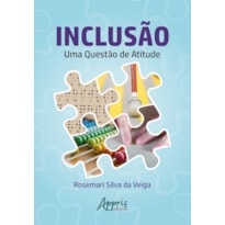 INCLUSÃO: UMA QUESTÃO DE ATITUDE