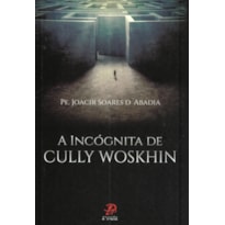 INCÓGNITA DE CULLY WOSKHIN, A