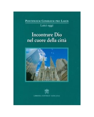 INCONTRARE DIO NEL CUORE DELLA CITTÀ