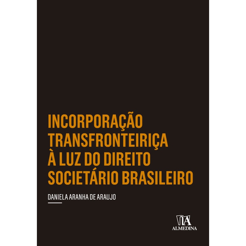 Incorporação transfronteiriça à luz do direito societário brasileiro