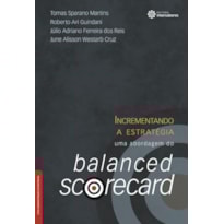 INCREMENTANDO A ESTRATÉGIA:: UMA ABORDAGEM DO BALANCED SCORECARD