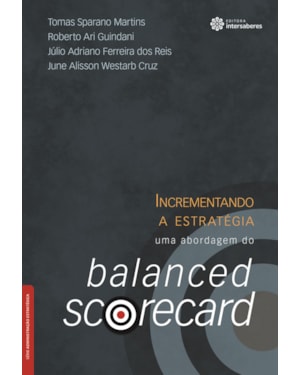 INCREMENTANDO A ESTRATÉGIA:: UMA ABORDAGEM DO BALANCED SCORECARD