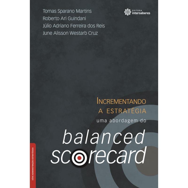 INCREMENTANDO A ESTRATÉGIA:: UMA ABORDAGEM DO BALANCED SCORECARD