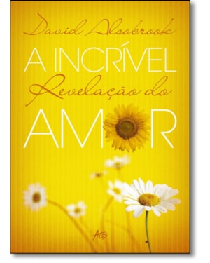 INCRÍVEL REVELAÇÃO DO AMOR, A