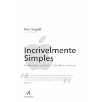 Incrivelmente simples: a obsessão que levou a Apple ao sucesso