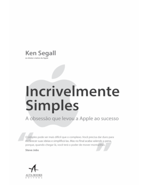 Incrivelmente simples: a obsessão que levou a Apple ao sucesso