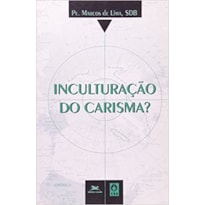 INCULTURACAO DO CARISMA - 1ª