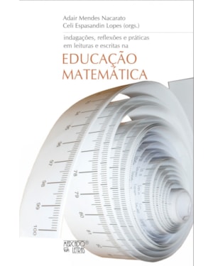 Indagações, reflexões e práticas em leituras e escritas na educação matemática
