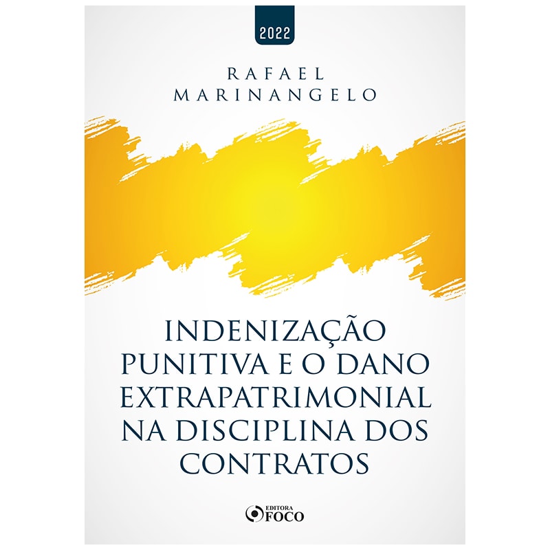 INDENIZAÇÃO PUNITIVA E O DANO EXTRAPATRIMONIAL NA DISCIPLINA DOS CONTRATOS - 1ª ED - 2022
