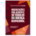 INDENIZAÇÕES POR ACIDENTE DO TRABALHO OU DOENÇA...