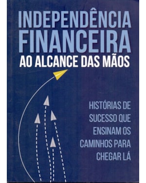 Independência financeira ao alcance das mãos
