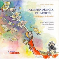 INDEPENDENCIA OU MORTE... UM NEGOCIO DE ESTADO! - 1