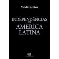 INDEPENDÊNCIAS NA AMÉRICA LATINA