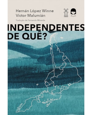 INDEPENDENTES DE QUÊ?