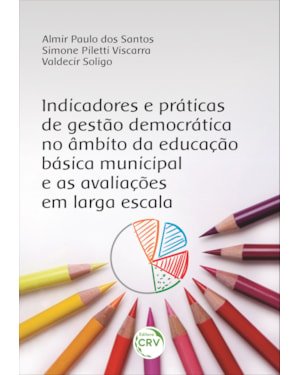 INDICADORES E PRÁTICAS DE GESTÃO DEMOCRÁTICA NO ÂMBITO DA EDUCAÇÃO BÁSICA MUNICIPAL E AS AVALIAÇÕES EM LARGA ESCALA