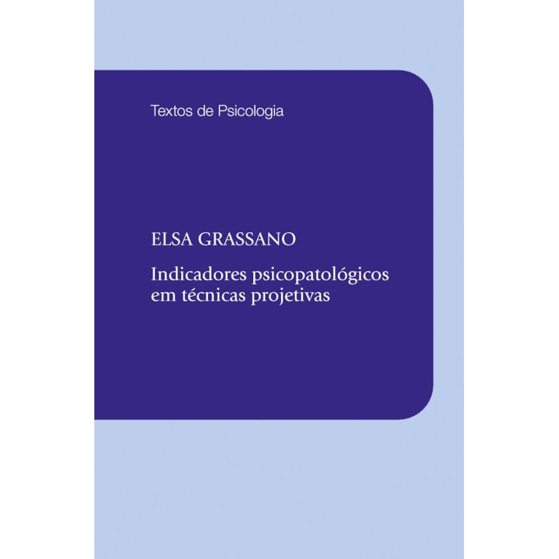 INDICADORES PSICOPATOLÓGICOS EM TÉCNICAS PROJETIVAS