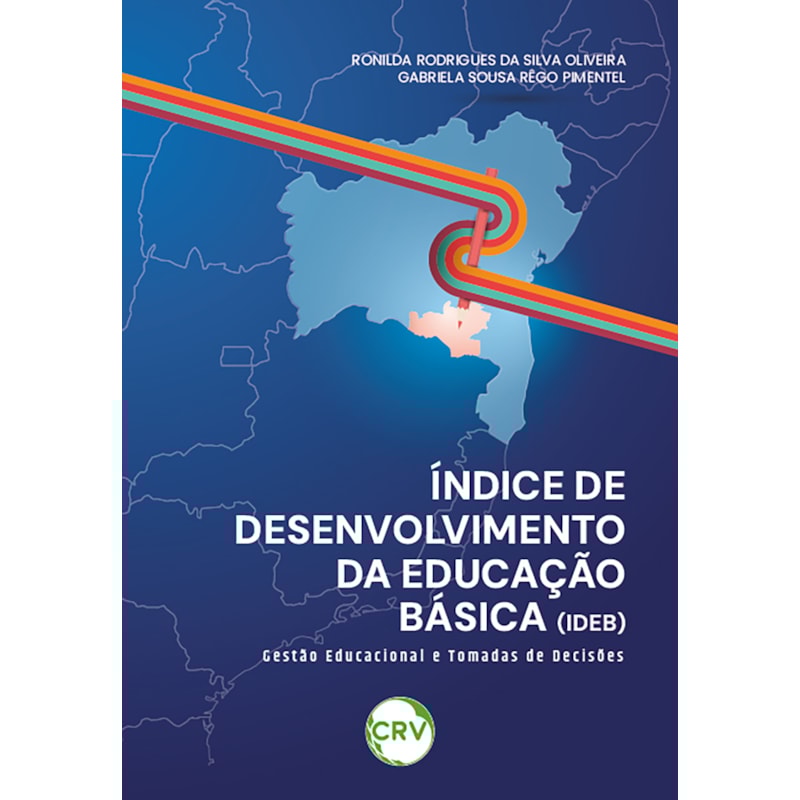 ÍNDICE DE DESENVOLVIMENTO DA EDUCAÇÃO BÁSICA (IDEB): GESTÃO EDUCACIONAL E TOMADAS DE DECISÕES