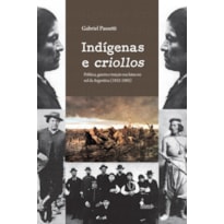 Indígenas e criollos: política, guerra e traição nas lutas no Sul da Argentina (1852-1885)