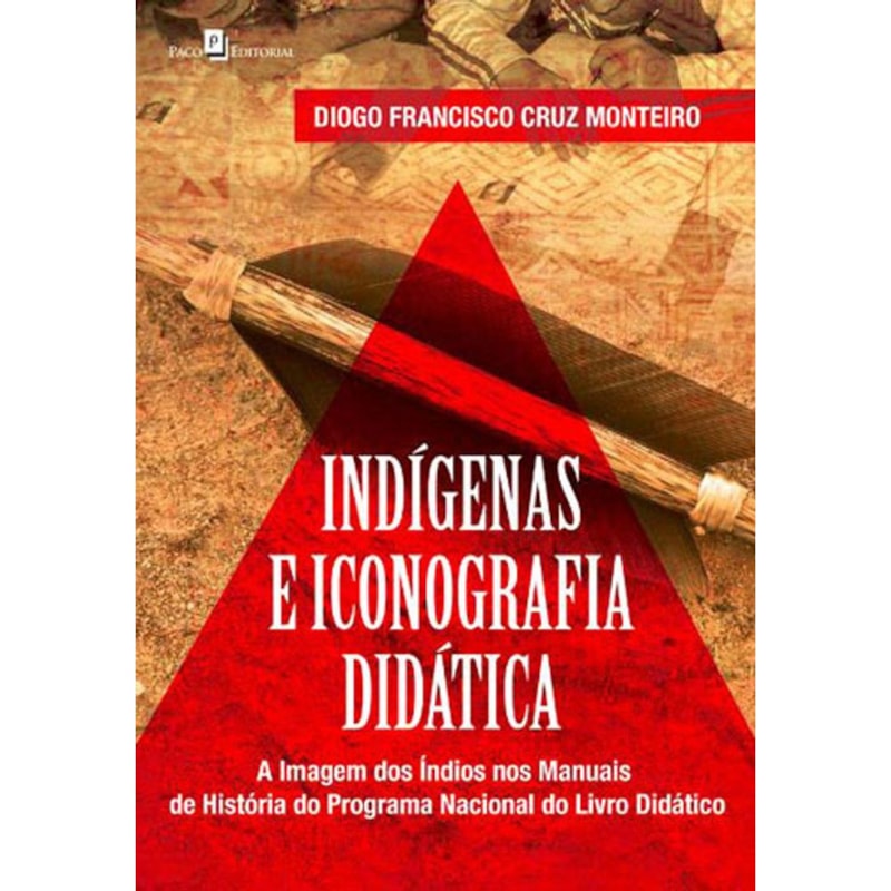 Indígenas e iconografia didática: a imagem dos índios nos manuais de história do Programa Nacional do Livro Didático