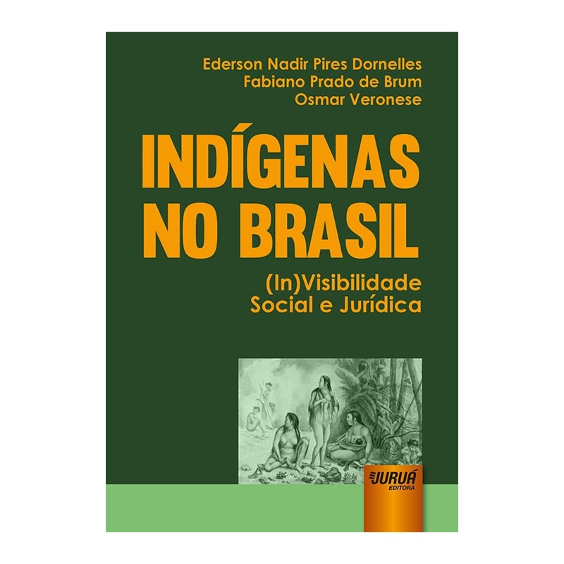INDÍGENAS NO BRASIL - (IN)VISIBILIDADE SOCIAL E JURÍDICA