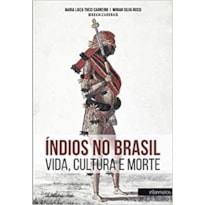 ÍNDIOS NO BRASIL: VIDA, CULTURA E MORTE