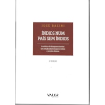 ÍNDIOS NUM PAÍS SEM ÍNDIOS - 2ª EDIÇÃO