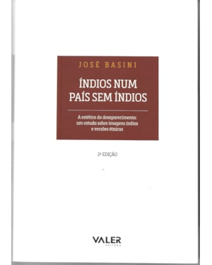 ÍNDIOS NUM PAÍS SEM ÍNDIOS - 2ª EDIÇÃO