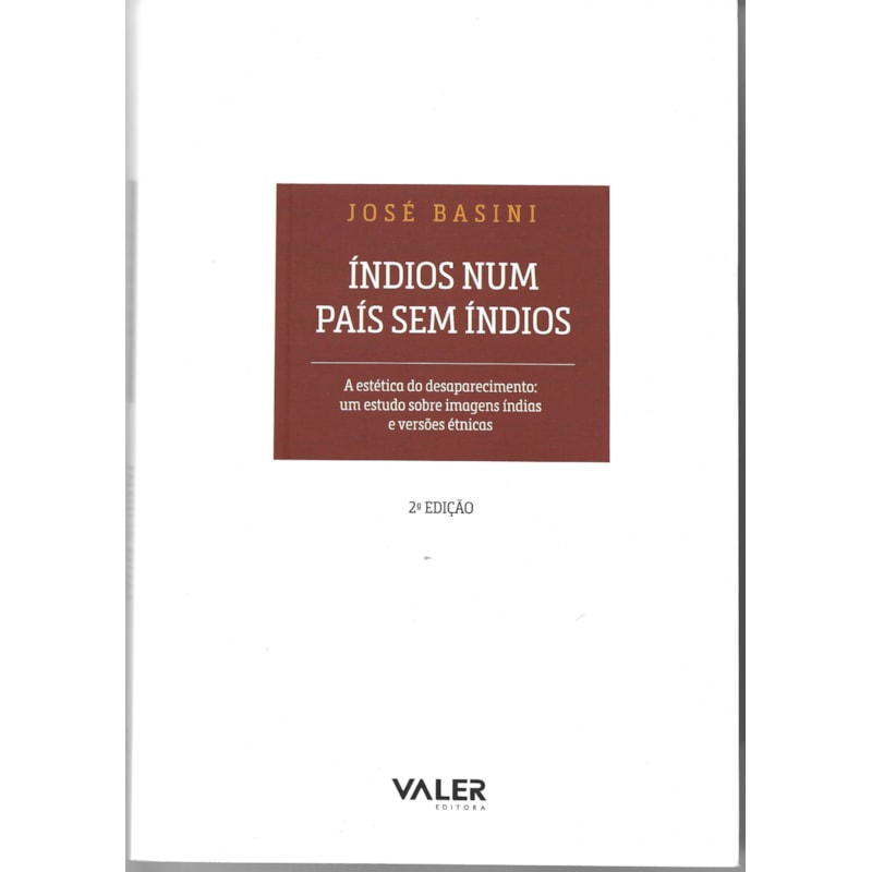 ÍNDIOS NUM PAÍS SEM ÍNDIOS - 2ª EDIÇÃO