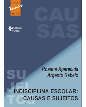 INDISCIPLINA ESCOLAR: CAUSAS E SUJEITOS - A EDUCAÇÃO PROBLEMATIZADORA COMO PROPOSTA REAL DE SUPERAÇÃO