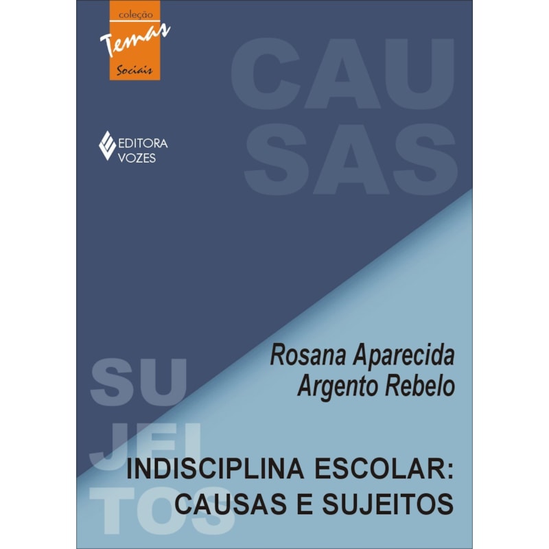 INDISCIPLINA ESCOLAR: CAUSAS E SUJEITOS - A EDUCAÇÃO PROBLEMATIZADORA COMO PROPOSTA REAL DE SUPERAÇÃO