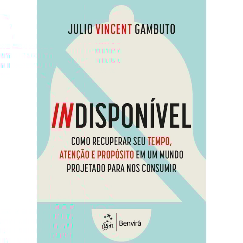 INDISPONÍVEL-COMO RECUPERAR SEU TEMPO, ATENÇÃO E PROPÓSITO