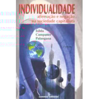 INDIVIDUALIDADE: AFIRMAÇÃO E NEGAÇÃO NA SOCIEDADE CAPITALISTA