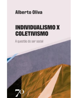 Individualismo x coletivismo: a questão do ser social