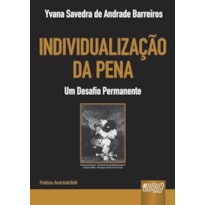INDIVIDUALIZAÇÃO DA PENA - UM DESAFIO PERMANENTE