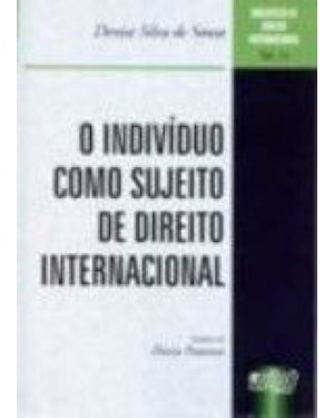 INDIVÍDUO COMO SUJEITO DE DIREITO INTERNACIONAL, O - BIBLIOTECA DE DIREITO INTERNACIONAL - VOL. 11
