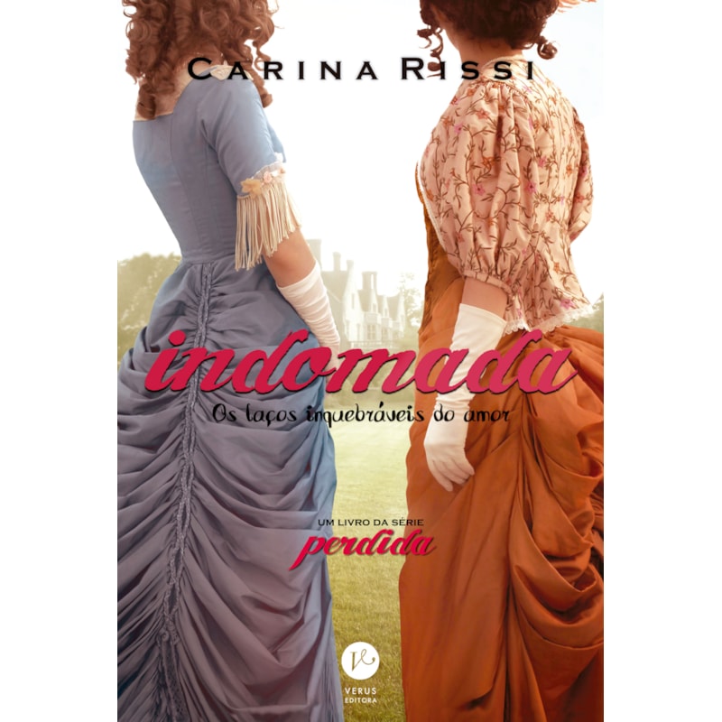 INDOMADA (VOL. 6 PERDIDA): OS LAÇOS INQUEBRÁVEIS DO AMOR
