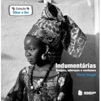 INDUMENTÁRIAS: ROUPAS, ADEREÇOS E COSTUMES