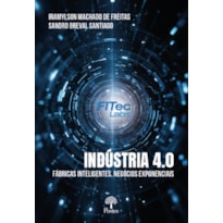 INDÚSTRIA 4.0: FÁBRICAS INTELIGENTES, NEGÓCIOS EXPONENCIAIS