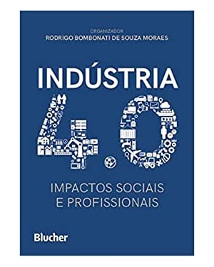 INDÚSTRIA 4.0
                                                    IMPACTOS SOCIAIS E PROFISSIONAIS