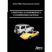 INDÚSTRIA AUTOMOBILÍSTICA E O EMPRESÁRIO NACIONAL, A