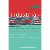 INDÚSTRIA AUTOMOTIVA - A NOVA GEOGRAFIA DO SETOR PRODUTIVO