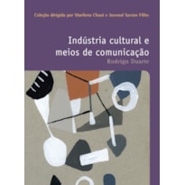 INDÚSTRIA CULTURAL E MEIOS DE COMUNICAÇÃO