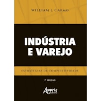 INDÚSTRIA E VAREJO: ESTRATÉGIAS DE COMPETITIVIDADE