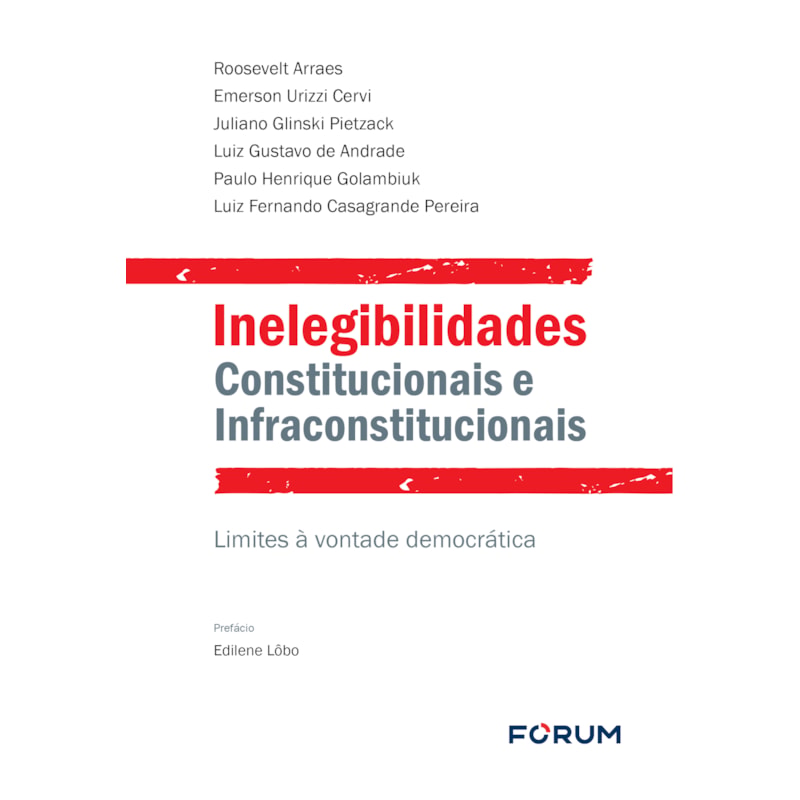 Inelegibilidades constitucionais e infraconstitucionais: uma reforma eleitoral e política