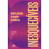 INESQUECÍVEIS: QUATRO SÉCULOS DE POETAS BRASILEIRAS