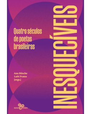 INESQUECÍVEIS: QUATRO SÉCULOS DE POETAS BRASILEIRAS