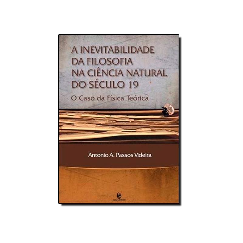 INEVITABILIDADE DA FILOSOFIA NA CIENCIA NATURAL DO SECULO 19, A - 1ª