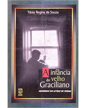 INFANCIA DO VELHO GRACILIANO, A - MEMORIAS EM LETRAS DE FORMA - 1ª